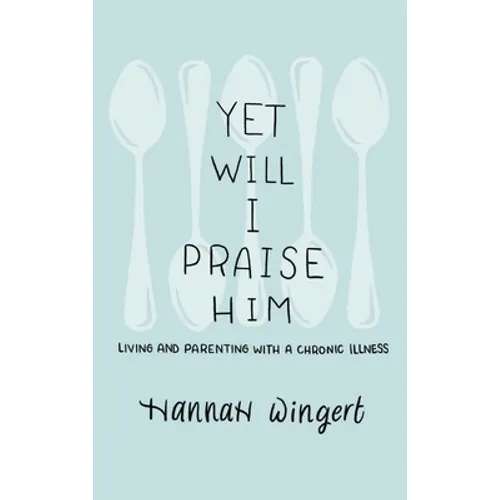 Yet Will I Praise Him