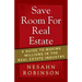 Save Room for Real Estate: A Guide to Making Millions in the Real Estate Industry