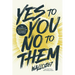 Yes to You, No to Them: The Discipline of Saying No and the Freedom That Follows