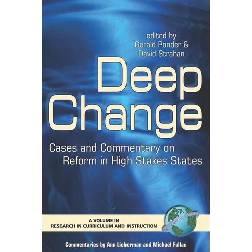 Deep Change: Cases and Commentary on Reform in High Stakes States (PB)