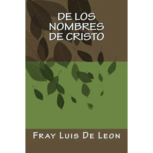 De los Nombres de Cristo: Libro I y Libro II - De los Nombres de Cristo