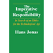 The Imperative of Responsibility: In Search of an Ethics for the Technological Age