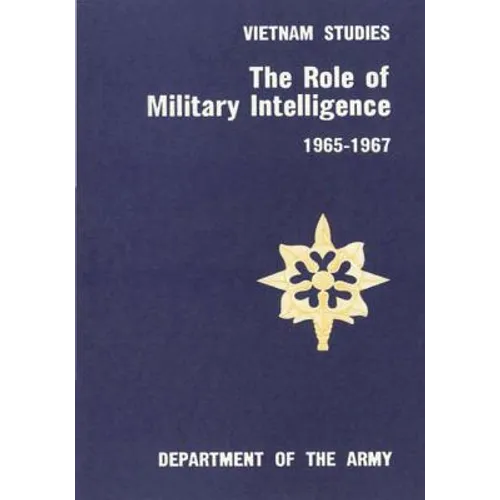 The Role of Military Intelligence 1965-1967
