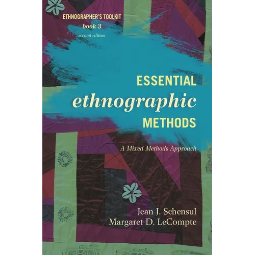 Essential Ethnographic Methods: A Mixed Methods Approach