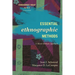 Essential Ethnographic Methods: A Mixed Methods Approach