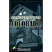 Ghosthunting Colorado