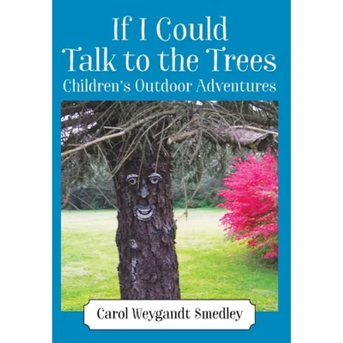 If I Could Talk to the Trees: Children's Outdoor Adventures