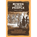 Miwok Means People: The life and fate of the native inhabitants of the California Gold Rush country