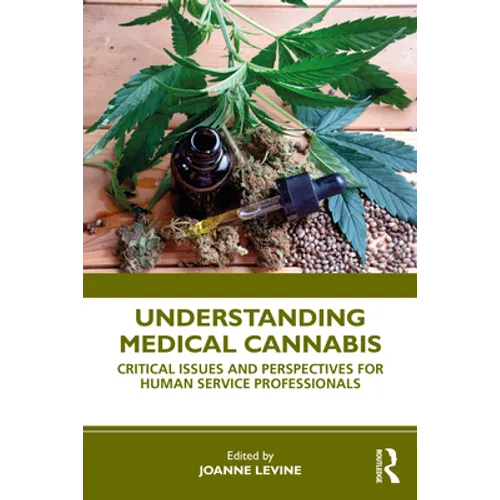Understanding Medical Cannabis: Critical Issues and Perspectives for Human Service Professionals