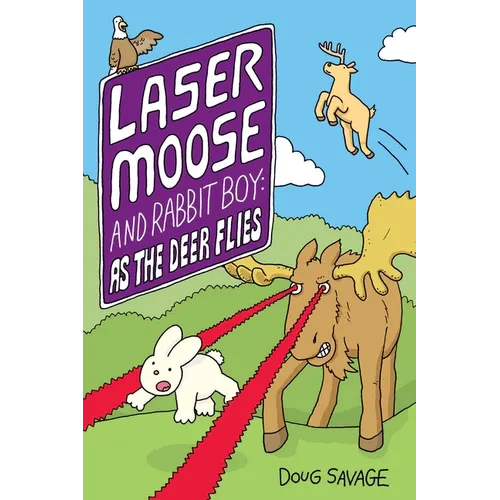 Laser Moose and Rabbit Boy: As the Deer Flies: Volume 4