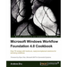 Microsoft Windows Workflow Foundation 4.0 Cookbook