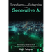 Transform Your Enterprise with Generative AI
