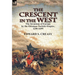 The Crescent in the West: the Invasions of Europe by the Ottoman Turkish Empire, 1250-1699