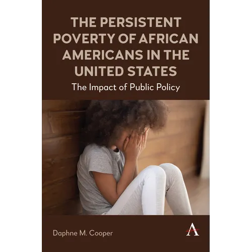 The Persistent Poverty of African Americans in the United States: The Impact of Public Policy