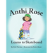 Anthi Rose Learns to Skateboard