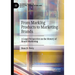 From Marking Products to Marketing Brands: A Legal Perspective on the History of Brand Marketing