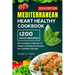 Mediterranean Heart Healthy Cookbook: The Complete Collection of Simple and Delicious Recipes for a Healthy Lifestyle