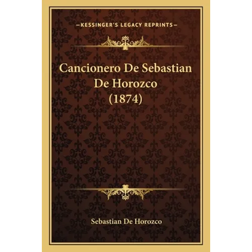 Cancionero De Sebastian De Horozco (1874)