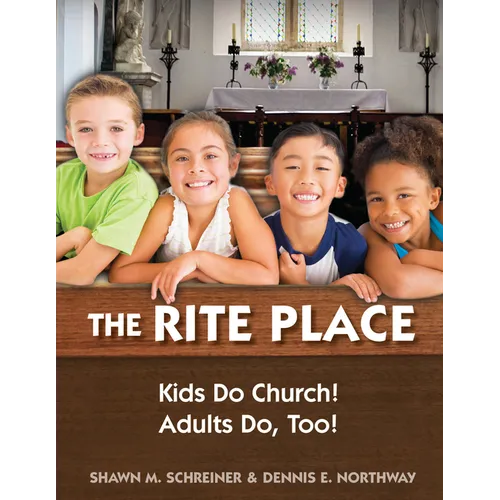 The Rite Place: Kids Do Church! Adults Do Too!