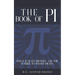 The Book Of Pi: What is Pi, it's history and the number to 100,000 digits.: A concise handbook of Pi to 100,000 decimal places.