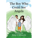The Boy Who Could See Angels