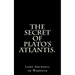The Secret Of Plato's Atlantis.