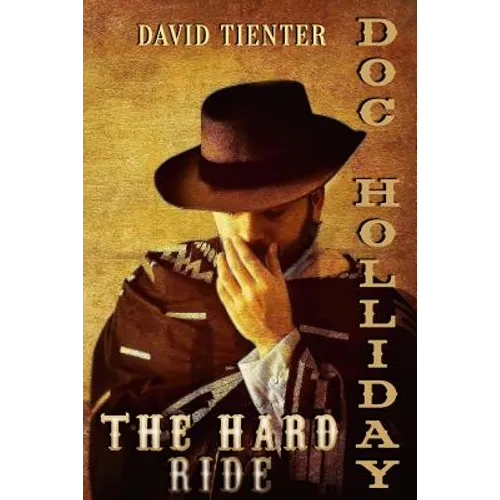 Doc Holliday: The Hard Ride