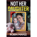 Not Her Daughter: A totally addictive psychological thriller with a shocking twist