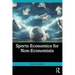 Sports Economics for Non-Economists