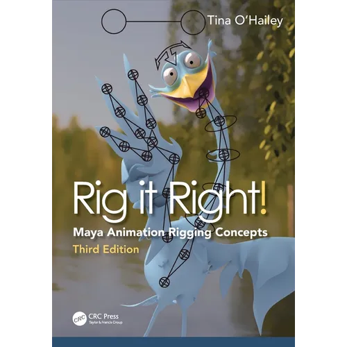 Rig It Right!: Maya Animation Rigging Concepts