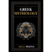 Greek Mythology: The Myths of Ancient Greece from the Origin of the Cosmos and the Appearance of the Titans to the Time of Gods and Men. Invincible He