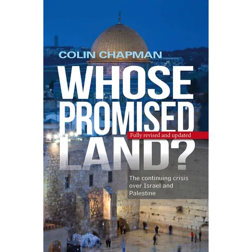Whose Promised Land: The Continuing Conflict Over Israel and Palestine