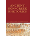 Ancient Non-Greek Rhetorics