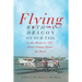 Flying with a Dragon on Our Tail: in the Historic 1987 Paris-Pékin-Paris Air Race