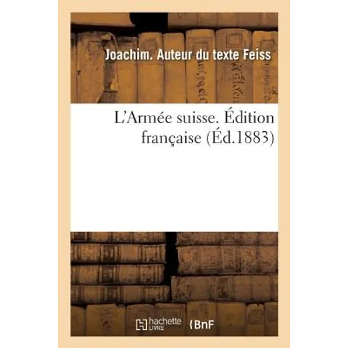 L'Armée Suisse. Édition Française