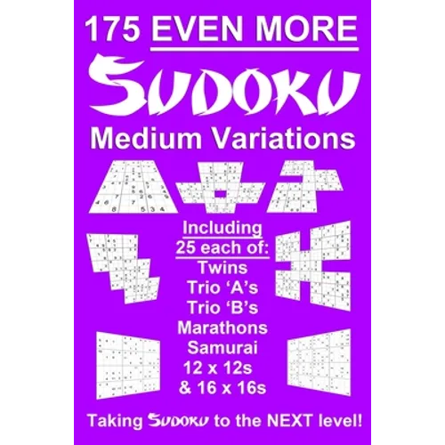 175 Even More Sudoku Medium Variations: Taking regular suduko variation and variants puzzles to the next level - brain training puzzles- handy, pocket