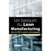Les basiques du Lean Manufacturing: Dans les PMI et ateliers technologiques.