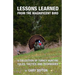 Lessons Learned from the Magnificent Bird: A Collection of Turkey Hunting Tales, Tactics and Techniques