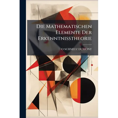 Die Mathematischen Elemente Der Erkenntnisstheorie
