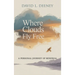Where Clouds Fly Free, A Personal Journey of Renewal