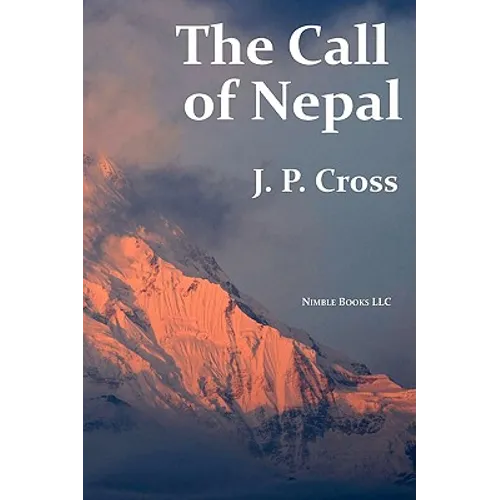 The Call of Nepal: My Life In the Himalayan Homeland of Britain's Gurkha Soldiers