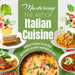 Mastering The Art Of Italian Cuisine: Immerse Yourself In The Rich And Diverse Culinary Traditions Of Italy