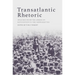 Transatlantic Rhetoric: Speeches from the American Revolution to the Suffragettes
