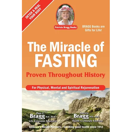 The Miracle of Fasting: Proven Throughout History