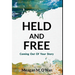 Held And Free