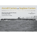 Aircraft Carriers and Seaplane Carriers: Selected Photos from the Archives of the Kure Maritime Museum; The Best from the Collection of Shizuo Fukui's