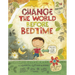 Change the World Before Bedtime