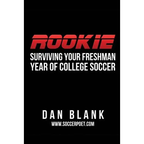 Rookie: Surviving Your Freshman Year of College Soccer