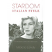 Stardom, Italian Style: Screen Performance and Personality in Italian Cinema