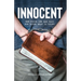 Innocent: The Price One Man Paid for Doing What Is Right